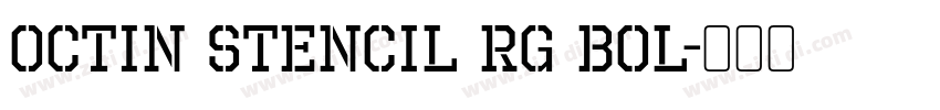Octin Stencil Rg Bol字体转换 Octin Stencil Rg Bol字体转换